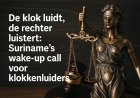 De klok luidt, de rechter luistert: Suriname’s wake-up call voor klokkenluiders