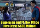 ‘Superman’ en ‘F1’ overschrijden beide $500 miljoen aan de wereldwijde bioscoopkassa