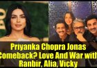 Priyanka Chopra mogelijk terug in Bollywood met ‘Love & War’