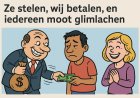 Ze stelen, wij betalen, en iedereen moet glimlachen