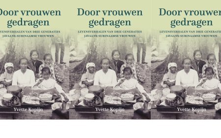 Voor u gelezen: Door vrouwen gedragen – Levensverhalen van drie generaties Javaans-Surinaamse