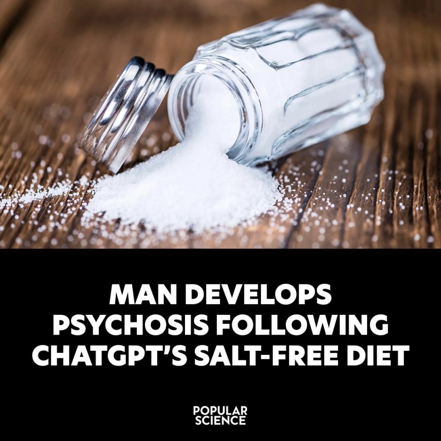 Opmerkelijk – Man vraagt ChatGPT hoe hij minder zout kan eten en ontwikkelt zeldzame aandoeni