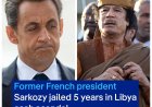 Sarkozy krijgt gevangenisstraf wegens geheime Libische financiering