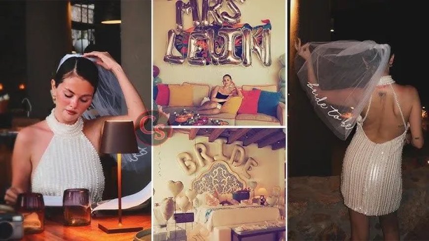 Selena Gomez geeft kijkje in haar ‘bachelorette party’