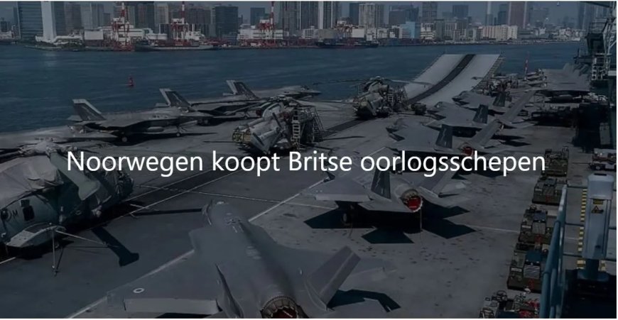 Noorwegen koopt Britse oorlogsschepen
