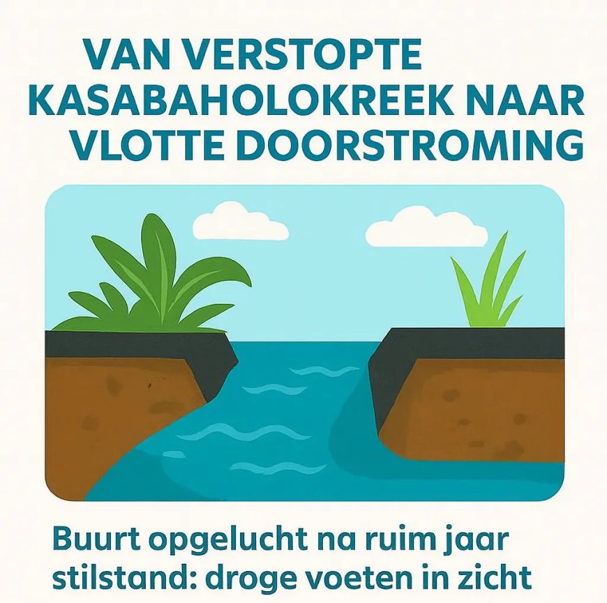 Van verstopte Kasabaholokreek naar vlotte doorstroming: 