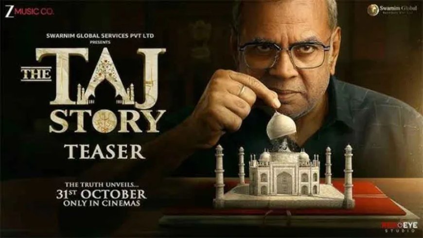 Paresh Rawal’s ‘The Taj Story’ overstijgt 20 crore roepie