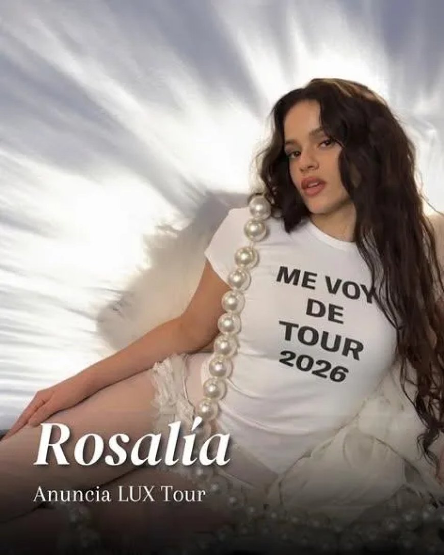 Rosalía lanceert Lux Tour 2026: Een wereldwijde reis