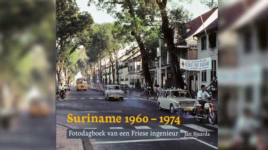 Suriname 1960-1974 – Fotodagboek van een Friese ingenieur