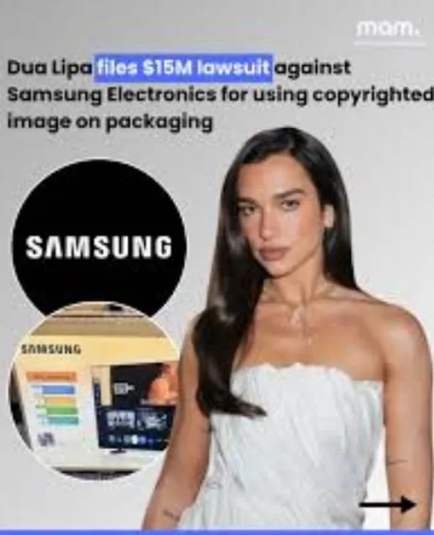 Dua Lipa klaagt Samsung Electronics aan voor miljoenenclaim
