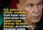 Agent verwijderd na incident met Egyptische WK selectie