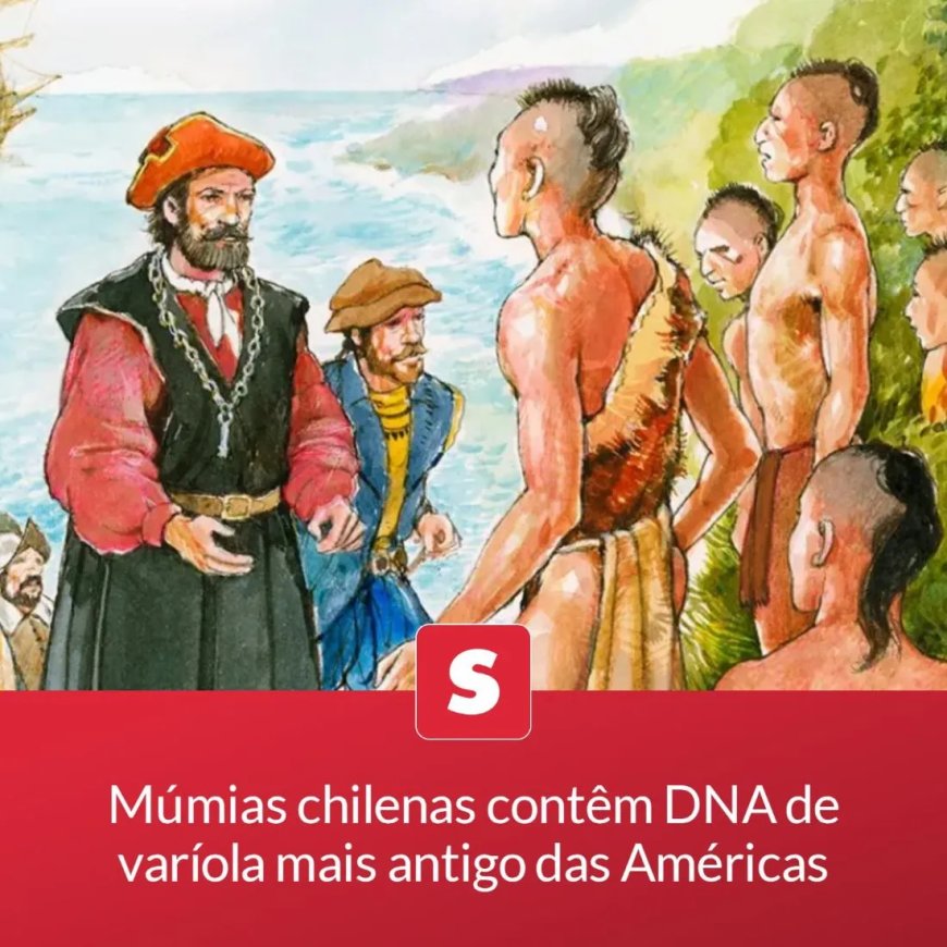 Opmerkelijk – DNA uit Chileense mummies bevestigt dat kolonisatie pokken naar Amerika’s brach