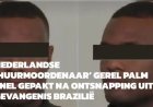 Nederlandse crimineel ontsnapt kort uit Braziliaanse gevangenis