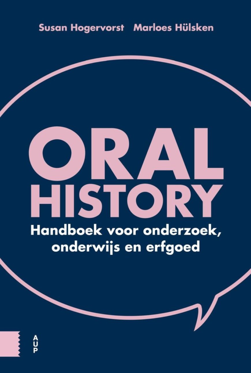 ‘Oral History’: Verhalen van mensen en hun verleden