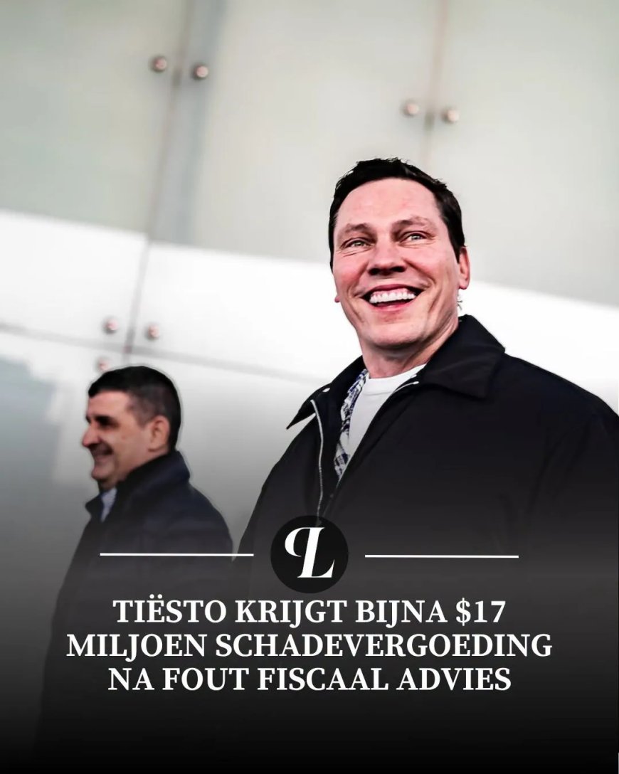 Tiësto krijgt bijna 17 miljoen dollar na fout belastingadvies