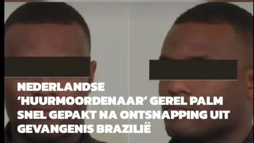 Nederlandse crimineel ontsnapt kort uit Braziliaanse gevangenis